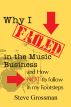 Why I Failed in the Music Business...and how NOT to follow in my footsteps by Steve Grossman