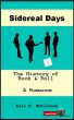 Sidereal Days The History of Rock and Roll A Romance Book 1 by Earl B. McElfresh