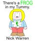 There's a Frog in my Tummy. by Nick Warren