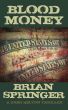 Blood Money - A Greg Kelton Thriller by Brian Springer