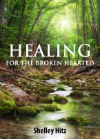 Cover for 'Healing For The Broken Hearted: Discover Lasting Freedom in Christ'