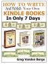 How To Write And Publish Your Own Kindle Book by Greg Vanden Berge