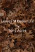 The Leaves of Departure by Tony Acree