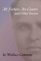 Cover for 'All Fathers Are Giants and Other Stories'