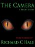 The Camera by Richard C Hale