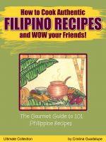 Cover for 'How to Cook Filipino Recipes and WOW your Friends: The Gourmet Guide to 101 Philippine Recipes&mdash;Ultimate Collection'