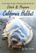 Catch and Prepare California Halibut: A Cook's Quick Guide to Preparing Fish and Seafood by Renee Shelton