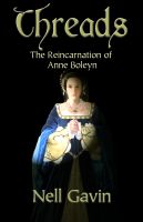 Cover for 'Threads: The Reincarnation of Anne Boleyn'