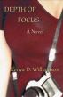 Depth of Focus: A Novel by Kenya D. Williamson