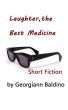 Laughter, the Best Medicine by Georgiann Baldino