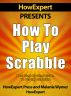 How To Play Scrabble - Your Step-By-Step Guide To Playing Scrabble by HowExpert Press