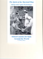 Cover for 'The Spirit of the Marshall Plan: Taking Action Against World Hunger, School Lunches for Kids Around the World'