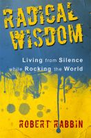 Cover for 'Radical Wisdom: Living from Silence While Rocking the World'