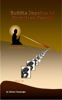Cover for 'Buddha Impetus to Primitive Psyche'