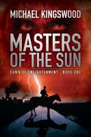 Cover for 'Masters of the Sun (Dawn of Enlightenment, Book One)'