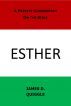 A Private Commentary on the Bible: Esther by James D. Quiggle