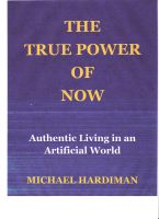 Cover for 'The True Power of Now: Authentic Living in an Artificial World.'