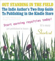 Cover for 'Out Standing in the Field (The Indie Author's Two-Step Guide to Publishing eBooks)'