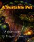 A Suitable Pet by Abigail Hilton