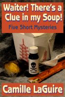 Cover for 'Waiter, There's a Clue in My Soup! Five Short Mysteries'