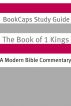 1 Kings: A Modern Bible Commentary by BookCaps 