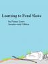 Learning to Pond Skate by P. Lowe