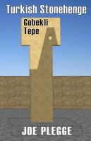 Cover for 'Turkish Stonehenge: Gobekli Tepe'