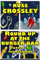 Cover for 'Round Up At The Burger Bar: Parts 1-5 The Beginning'