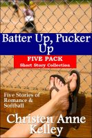 Cover for 'Batter Up, Pucker Up: Five Little League Stories'