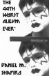 The 44th Worst Album Ever by Daniel M. Shapiro