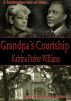 Grandpa's Courtship (A Short Story) by Katrina Parker Williams