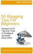 50 Blogging Tips For Beginners by Barry McDonald