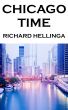 Chicago Time by Richard Hellinga