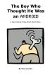 The Boy Who Thought He was an Android by Jerry Lincoln