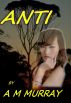 ANTI by A.M. Murray