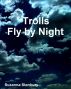 Trolls Fly by Night â€“ for ages 6 â€“ 9 by Suzanna Stanbury