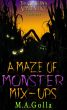 A Maze of Monster Mix-Ups by M. A. Golla