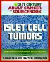 21st Century Adult Cancer Sourcebook: Islet Cell Tumors (Endocrine Pancreas) including Gastrinoma, Insulinoma, Glucagonoma, VIPoma, and Somatostatinoma by Progressive Management