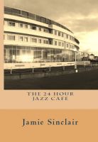 Cover for 'The 24 Hour Jazz Cafe'