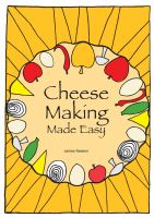 Cover for 'Cheese Making Made Easy - Make your own favorite cheeses'