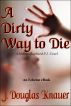 A Dirty Way to Die by Judy Douglas Knauer