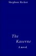 The Kaserne by Stephen Ricker