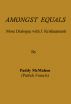 Amongst Equals - More Dialogue with J. Krishnamurti by Paddy McMahon