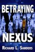 Betraying Nexus by Richard L. Sanders