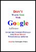 Don't Waste Time with Google AdSense: Avoid the Common Pitfalls and Make Money with Google AdSense by Christopher Prince