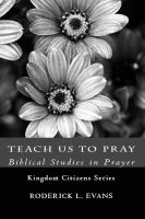 Cover for 'Teach Us to Pray: Biblical Studies in Prayer'