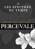 Percevale - I. Les spectres du temps by Anne de Gandt
