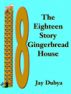 The Eighteen Story Gingerbread House by Jay Dubya