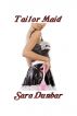Tailor Maid (The Perkins' Maid) by Sara Dunbar