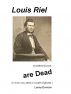 Louis Riel and Gabriel Dumont: A Short Play by Lenny Everson